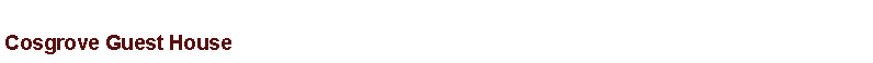 Text Box: Cosgrove Guest House