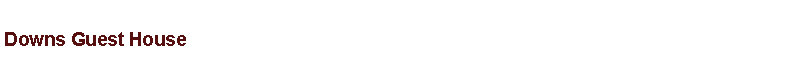 Text Box: Downs Guest House